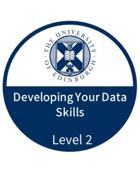 Image of a University of Edinburgh digital badge for Developing Your Data Skills Level 2