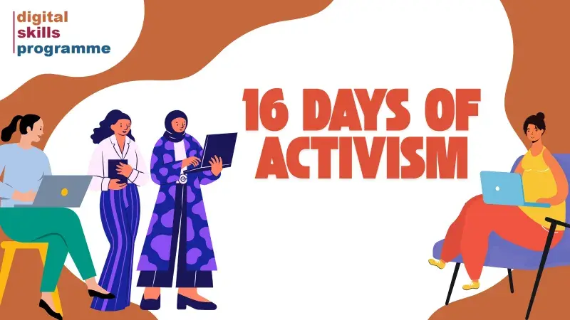16 Days of Activism with illustrations of women on computers. The Digital Skills Programme logo is in the top left corner.