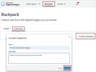 Screenshot showing Parchment badges personal account space, with the Backpack tab circled. The subtab for collections is circled, as well as the button to create collection. A second screenshot shows the Create Collection pop up, asking for the Collection name and description. There are two buttons at the bottom, one to cancel and one to create. Create is circled. 